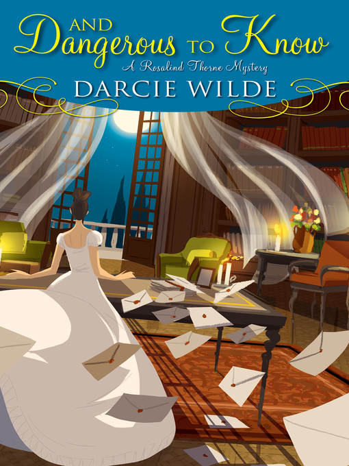 Title details for And Dangerous to Know by Darcie Wilde - Available